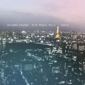MINAMI NOZAKI / 野崎美波 / Film　Works　Vol．2 / FILM WORKS VOL.2