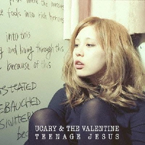 UCARY & THE VALENTINE / TEENAGE JESUS
