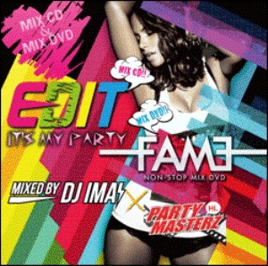 DJ IMAI × Party Masterz / ＥＤＩＴ／ＦＡＭＥ
