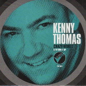 KENNY THOMAS / ケニー・トーマス / "CRAZY WORLD + TURN IT UP (7"")"