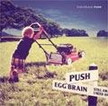 EGG BRAIN / PUSH