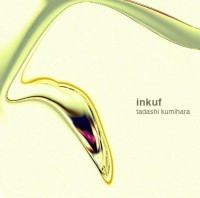 TADASHI KUMIHARA / 組原正 / INKUF