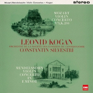 LEONID KOGAN / レオニード・コーガン / モーツァルト:ヴァイオリン協奏曲第3番&メンデルスゾーン:ヴァイオリン協奏曲 / MOZART: VIOLIN CONCERTO NO.3 & MENDELSSHON: VIOLIN CONCERTO IN E MINOR OP.64