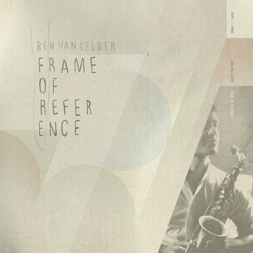 BEN VAN GELDER / ベン・ヴァン・ゲルダー / FRAME OF REFERENCE