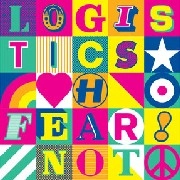 LOGISTICS / FEAR NOT