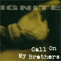 IGNITE / イグナイト / CALL ON MY BROTHERS(LP)