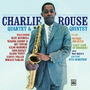 CHARLIE ROUSE / チャーリー・ラウズ / YEAH + WE PAID OUR DUES! + TAKIN' CARE OF