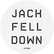 JACK FELL DOWN / JACK FELL DOWN 001