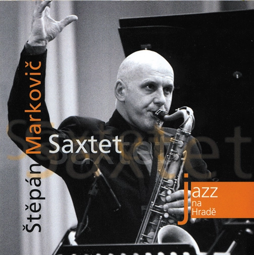 STEPAN MARKOVIC / JAZZ AT PRAGUE CASTLE 2006 - JAZZ AT PARGU