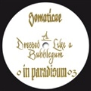 SOMATICAE / DRESSED LIKE A BUBBLEGUM