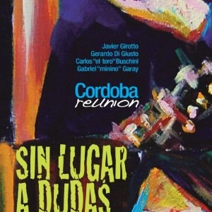 CORDOBA REUNION / コルドバ・リユニオン / SIN LUAGR A DUDAS
