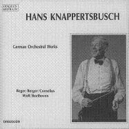 HANS KNAPPERTSBUSCH / ハンス・クナッパーツブッシュ / REGER/BERGER/CORNELIUS