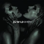 DJ WILD / DJワイルド / DIRTY