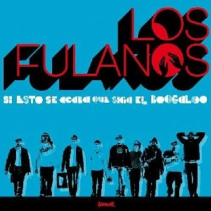 LOS FULANOS / ロス・フラノス / Y SI ESTO SE ACABA