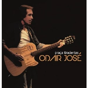 ODAIR JOSE / オダイール・ジョゼ / PRACA TIRADENTES