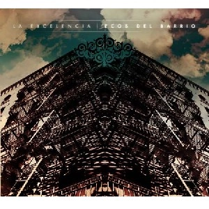 LA EXCELENCIA / ラ・エクセレンシア / ECOS DEL BARRIO