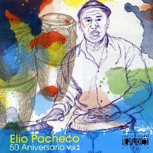ELIO PACHECO / エリオ・パチェーコ / 50 ANIVERSARIO VOL.2