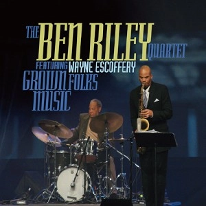 BEN RILEY / ベン・ライリー / GROWN FOLKS MUSIC