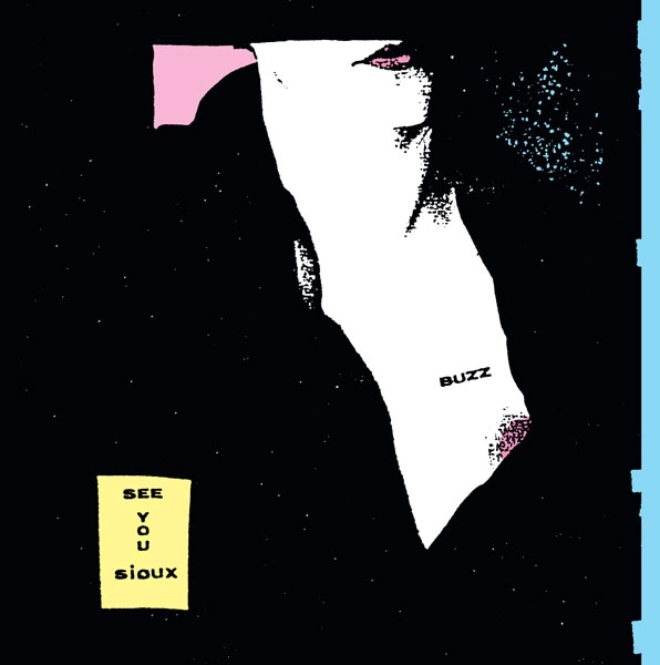 BUZZ (NEW WAVE) / SEE YOU SIOUX LP