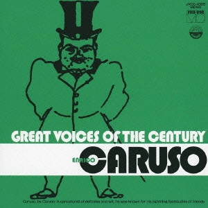 ENRICO CARUSO / エンリコ・カルーソー / 世紀の歌声