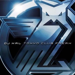 DJ HAL / DJハル / ＴＯＫＹＯ　ＣＬＵＢ　ＦＲＥＡＫ　Ｚ034
