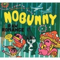 NOBUNNY / ノーバニー / RAW ROMANCE
