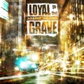 LOYAL TO THE GRAVE / ロイヤル・トゥ・ザ・グレイヴ / AGAINST THE ODDS