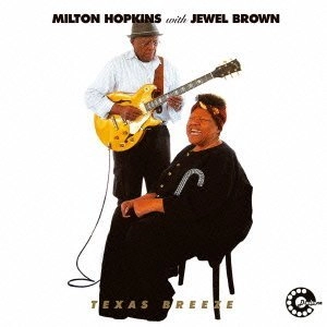 MILTON HOPKINS & JEWEL BROWN / ミルトン・ホプキンス & ジュエル・ブラウン / テキサス・ブリーズ