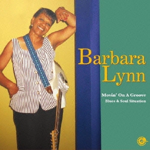 BARBARA LYNN / バーバラ・リン / ムーヴィン・オン・ア・グルーヴ (国内盤 帯 解説 歌詞付) / MOVIN' ON A GROOVE: BLUES & SOUL SITUATION
