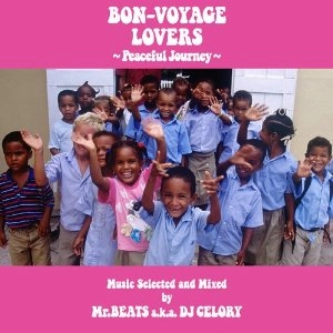 MR.BEATS aka DJ CELORY / ミスタービーツ DJセロリ  / BON-VOYAGE LOVERS PEACEFUL JOURNY