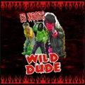 ED WOODS / WILD DUDE
