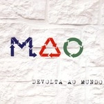 MAO / マオ / DE VOLTA AO MUNDO