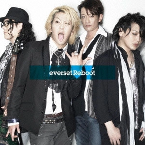 everset / エバーセット / Reboot / REBOOT