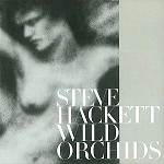 STEVE HACKETT / スティーヴ・ハケット / WILD ORCHIDS