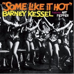 BARNEY KESSEL / バーニー・ケッセル / Some Like It Hot