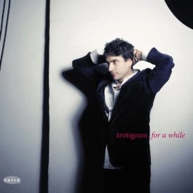 BAPTISTE TROTIGNON / バティスト・トロティニョン / フォー・ア・ホワイル