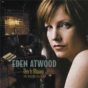 EDEN ATWOOD / イーデン・アトウッド / THIS IS ALWAYS