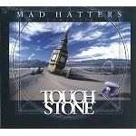 TOUCHSTONE (PROG/HM: UK) / TOUCHSTONE / MAD HATTERS
