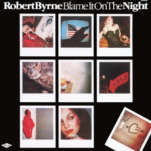 ROBERT BYRNE / ロバート・バーン / ワン・ナイト・ロマンス[+2] / BLAME IT ON THE NIGHT