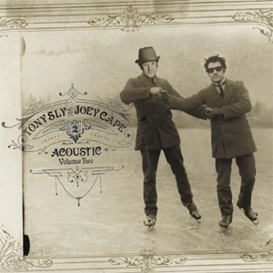 JOEY CAPE / TONY SLY / ACOUSTIC VOLUME TWO