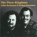 STEFAN GROSSMAN/JOHN RENBOURN / ステファン・グロスマン&ジョン・レンボーン / THREE KINGDOMS