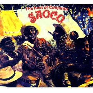 CONJUNTO SAOCO / コンフント・サオーコ / THE BEST OF CONJUNTO SAOCO / BEST(CONJUNTO SAOCO)