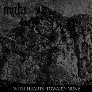 MGLA / WITH HEARTS TOWARDS NONE