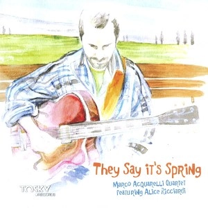 MARCO ACQUANELLI / THEY SAY IT'S SPRING