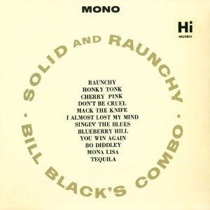 BILL BLACK'S COMBO / ビル・ブラックス・コンボ / ソリッド・アンド・ローンチー