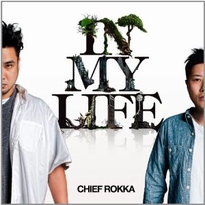 CHIEF ROKKA / ＩＮ　ＭＹ　ＬＩＦＥ