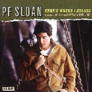 P.F. SLOAN / P.F.スローン / 孤独の世界～ベスト・オブ・P．F．スローン / HERE'S WHERE I BELONG - THE BEST OF THE DUNHILL YEARS 1965 - 67