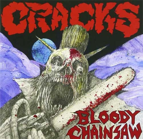 CRACKS / ブラッディ－チェインソ－