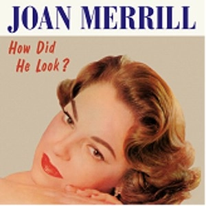 JOAN MERRILL / HOW DID HE LOOK?