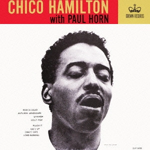 CHICO HAMILTON / チコ・ハミルトン / チコ・ハミルトン・ウィズ・ポール・ホーン / Chico Hamilton feat. Paul Horn
